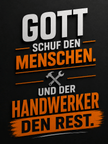 Spielezug-Opa Retroschild Retro Sprüche Schild Gott schuf den Menschen. Und der Handwerker den Rest