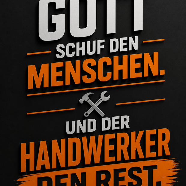 Spielezug-Opa Retroschild Retro Sprüche Schild Gott schuf den Menschen. Und der Handwerker den Rest