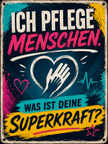 Spielezug-Opa Retroschild Retro Sprüche Schild 200x300mm Ich pflege Menschen. Was ist deine Superkraft?